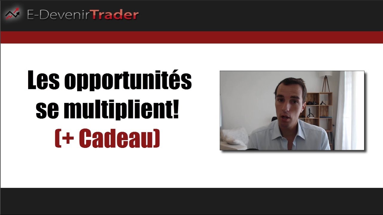 Les opportunités boursières se multiplient! (+cadeau)