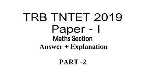 TRB TNTET 2019 Paper 1 Maths Answer key & Explanation part 2
