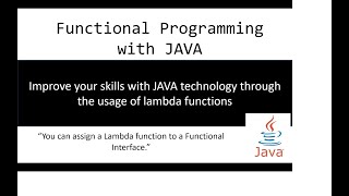 Functional Programming: Improve your skills with JAVA through the usage of lambda functions