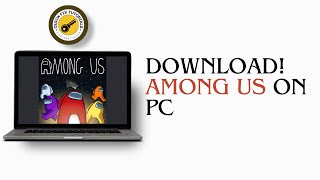 How To Download And Install Among Us On Pc