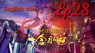 Yi Nian Yongheng season 2 episode 28 English sub | A will eternal season 2 Episode 28 English sub