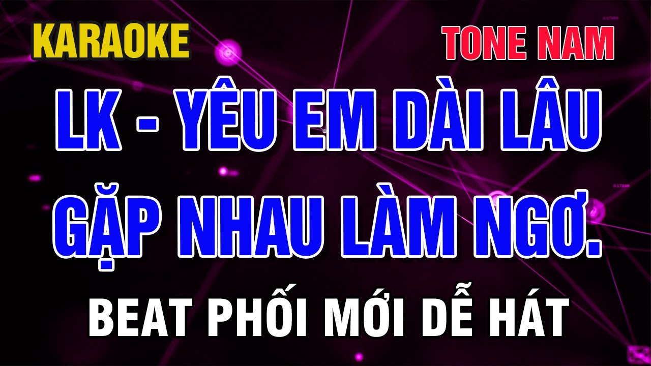 Liên Khúc Yêu Em Dài lâu karaoke tone nam