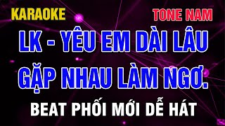 Liên Khúc Yêu Em Dài lâu karaoke tone nam