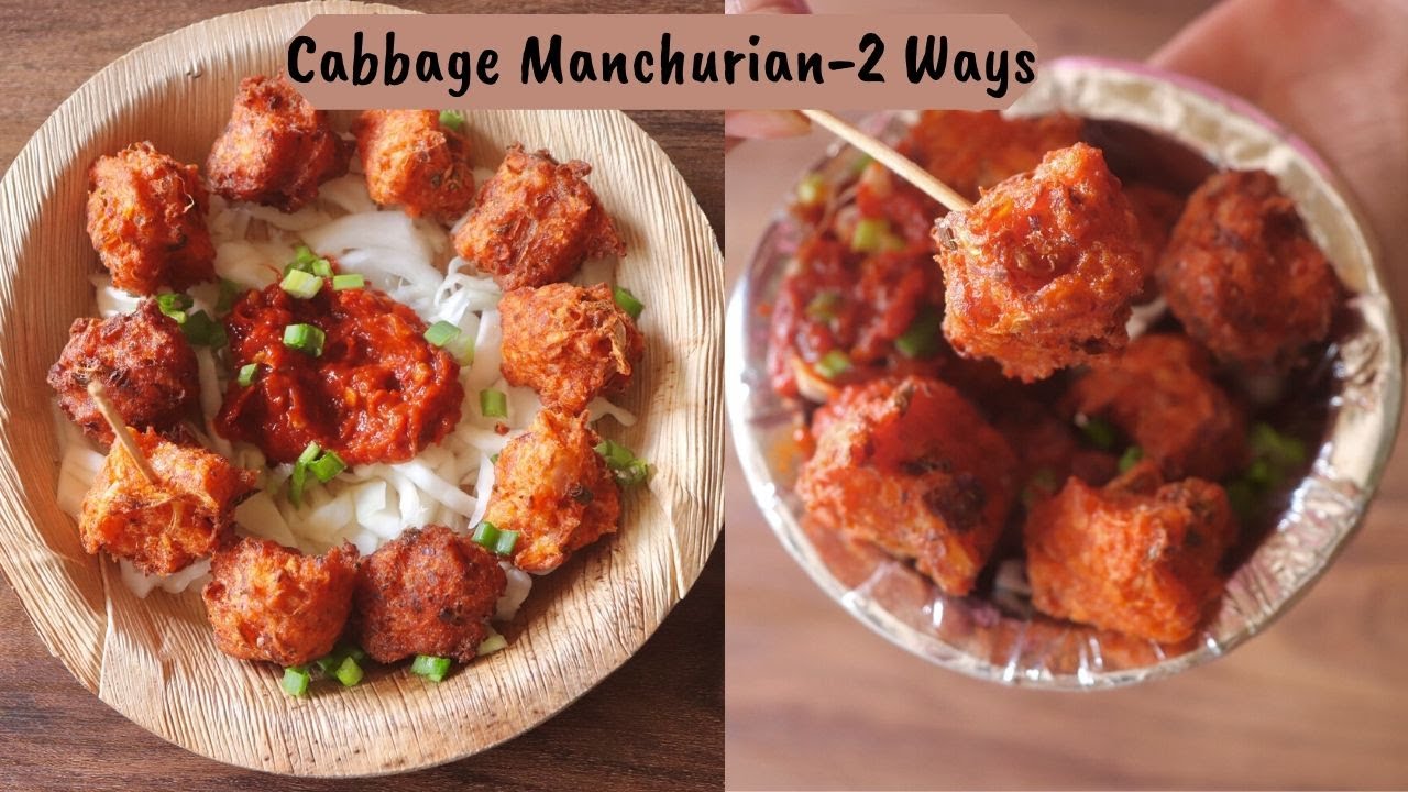 Perfect Cabbage Manchurian Recipe- Two ways | Hot And Crispy Street Style Cabbage Manchurian