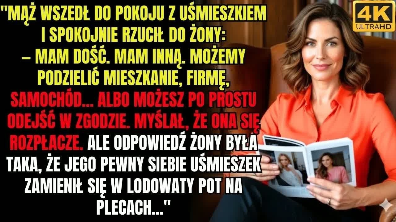 Zeszłej nocy mąż wszedł do kuchni, wyprostował się i powiedział mi z uśmiechem: „Mam dość, mam inną. Możemy podzielić majątek albo możesz odejść po dobroci." Myślał, że się załamię. A ja tylko...