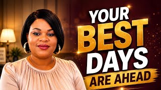 Your Best Days Are Not Behind You | Finding Hope After Heartbreak