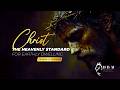 Christ, The Heavenly Standard for Creating for Earthly Dwelling | Sunday Sermon | 08-03-2026