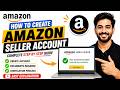 Amazon Seller Account Kaise Banaye 2026 | How To Create Amazon Seller Account