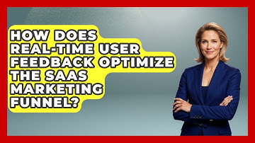 How Does Real-time User Feedback Optimize The SaaS Marketing Funnel? - Saas Marketing Wizards