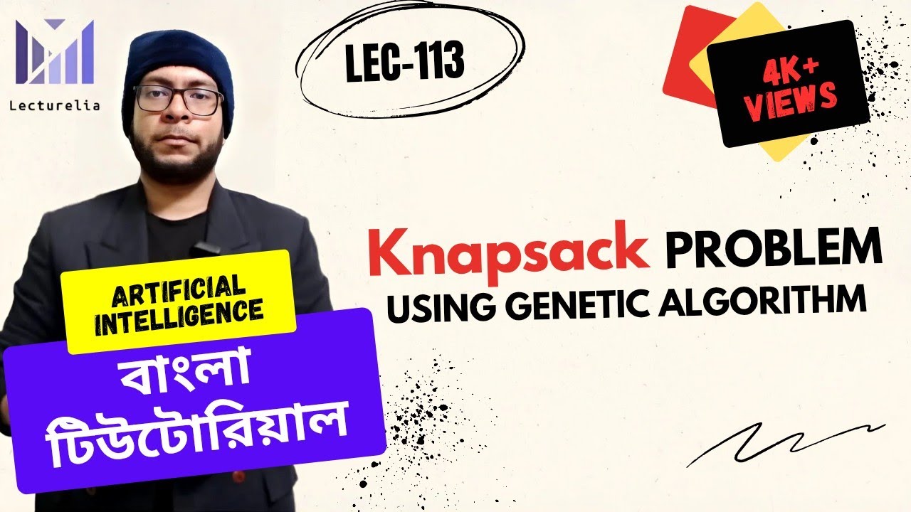 (Lec-113) Knapsack Problem using Genetic Algorithm - Part 1 | AI বাংলা ...