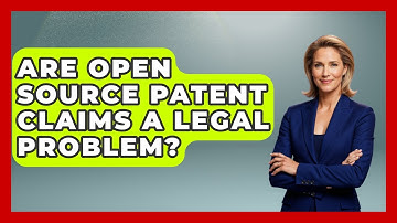 Are Open Source Patent Claims A Legal Problem? - AI and Technology Law