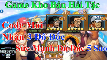 Game Mobile One Piece : Kho Báu Hải Tặc | Code Mới Nhận 3 Đô Đốc 5 Sao | NBSGaming