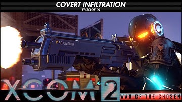 XCOM 2 S22: Covert Infiltration 01