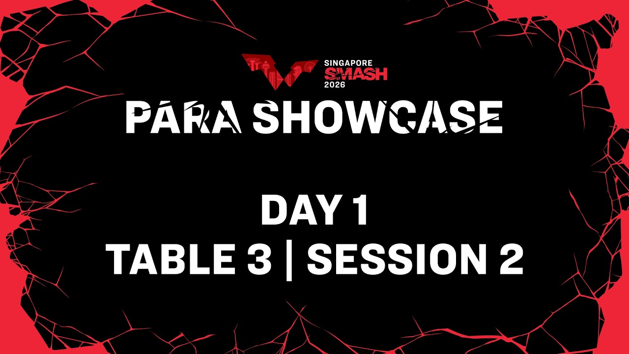 LIVE! | T3 |Day 1| Singapore Smash PARA Showcase 2026 Presented by Resorts World Sentosa | Session 2