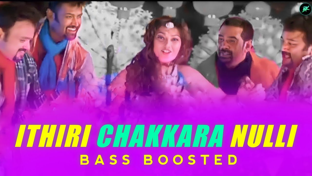 Ithiri chakkara Nulli  Bass Boosted  Seniors  High Quality Audio  320 KBPS  Bass KeraLa Audio
