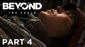 Beyond Two Souls | FIRST BLIND PLAYTHROUGH – Part 4