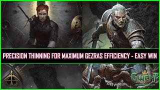 Gwent | Precision Thinning For Maximum Gezras Efficiency - Effortless Wins!