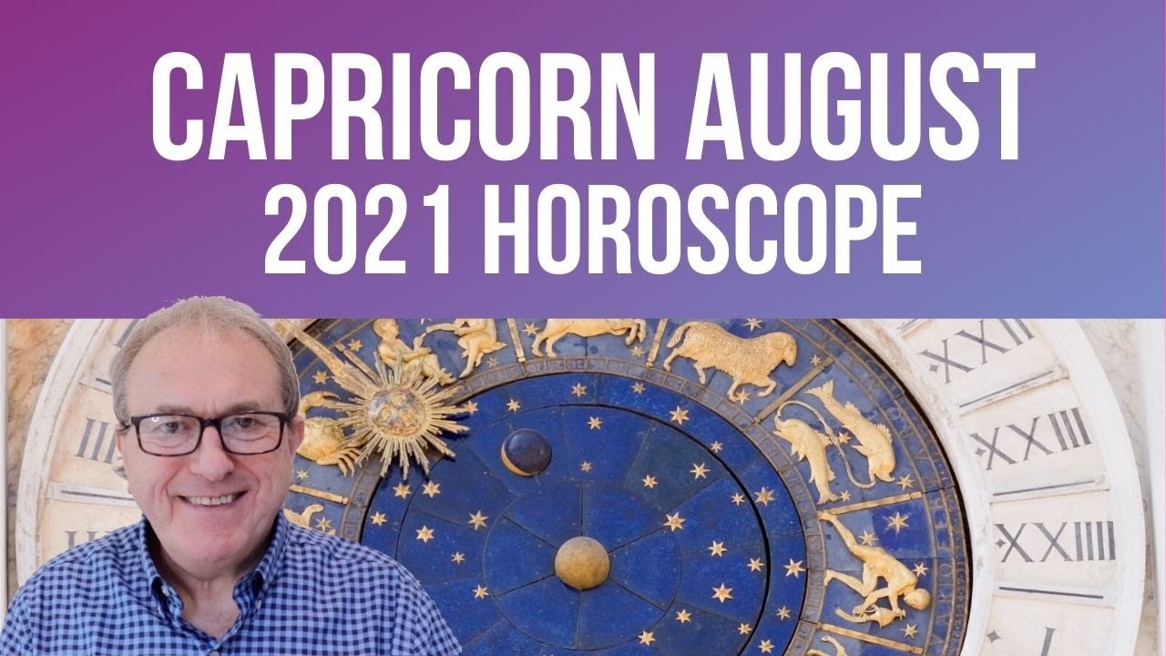Capricorn August Horoscope 2021 YouTube