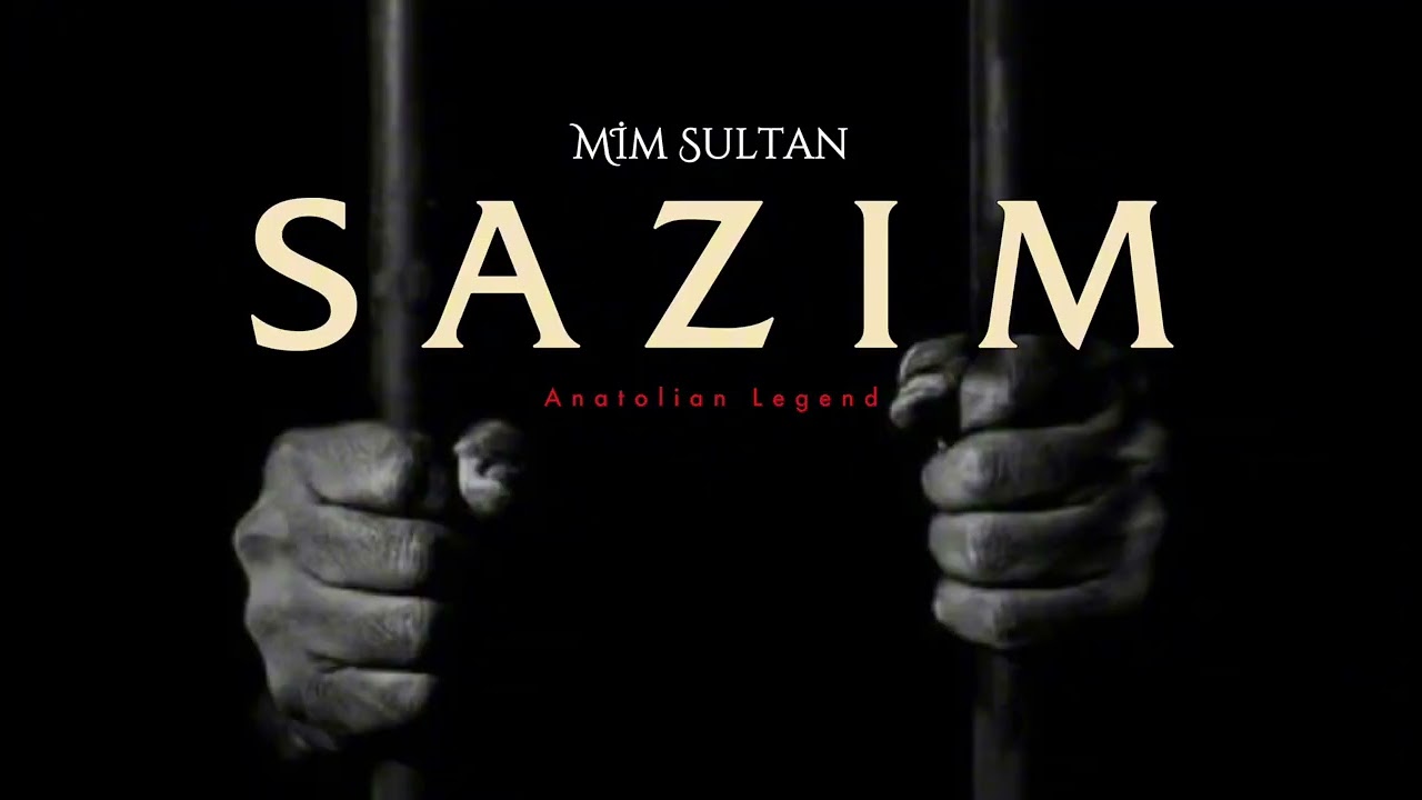 Mim Sultan - Sazım & Anatolian Legend