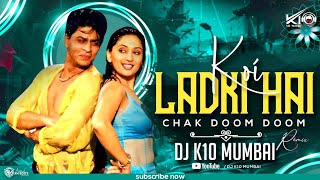 Koi Ladki He -Remix- DJ K10 Mumbai  Chak Doom Doom l Shahruk Khan l Madhuri Dixit l Dil Toh Pagal He