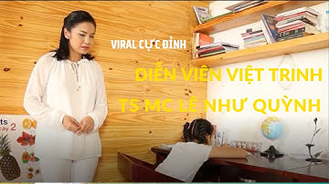 VIRAL CỰC ĐỈNH - DIỄN VIÊN VIỆT TRINH - TS MC LÊ NHƯ QUỲNH - HƯƠNG THƠM - THANH BÌNH NGUYÊN