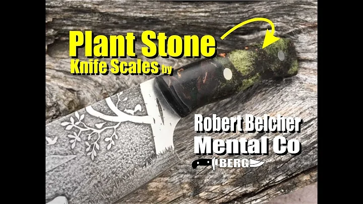 PlantStone knife scales by Robert Belcher at Menta...