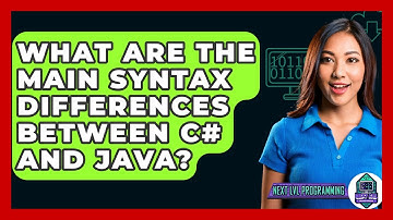 What Are The Main Syntax Differences Between C# And Java? - Next LVL Programming