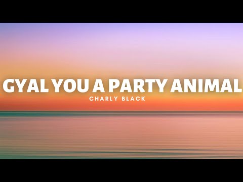 Charly Black - Gyal You A Party Animal (Sped Up/Lyrics)