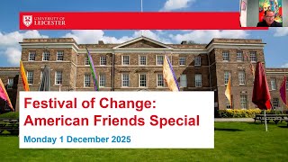Festival of Change: American Friends Special @LeicesterUniversity