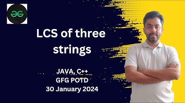 LCS of three strings | GFG POTD 30 Jan 2024 | JAVA | C++