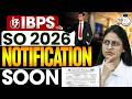IBPS SO Law 2026| When Will Notification Out? Complete Details| Muskan Mam