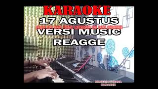 KARAOKE 17 AGUSTUS 1945  VERSI MUSIC REAGGE