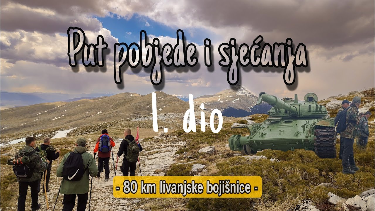 PUT POBJEDE I SJEĆANJA 2023 | 1. dio | 80 km LIVANJSKE bojišnice  (Borova glava, Cincar i Strmica)