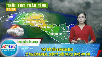 Thời tiết Tiền Giang 28.6.2025:  có mưa rào rải rác,  chiều và chiều tối, cục bộ có mưa vừa