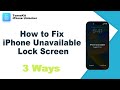 How to Fix iPhone Unavailable Lock Screen🔐