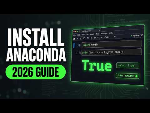Install Anaconda for AI (2026) — Setup, JupyterLab & First PyTorch Run