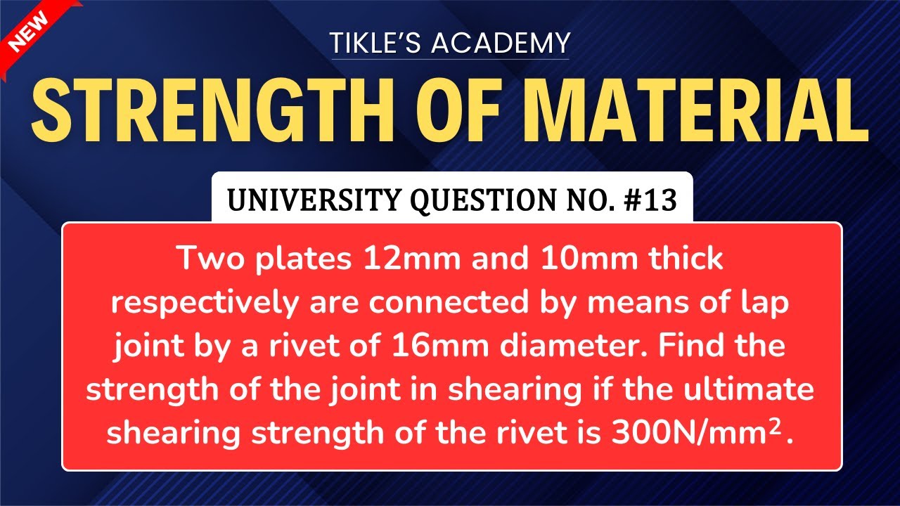 STRENGTH OF MATERIALS | SIMPLE STRESS AND STRAIN | UNIVERSITY QUE 13 