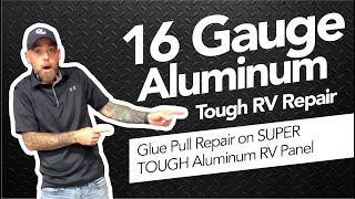 ALUMINUM Glue Pull Repair on RV Panels: Hacker in the Shop