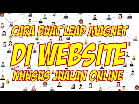 Cara Membuat Lead Magnet Melalui Website