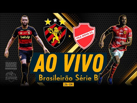 Sport x Vila Nova - AO VIVO - Brasileirão Série B