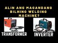 Ano Ang Magandang Welding Machine, Transformer o Inverter? (PINOY ABROAD)