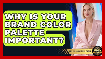 Why Is Your Brand Color Palette Important? - College Dropout Millionaire