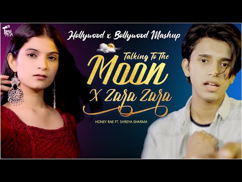Talking To The Moon X Zara Zara (Official Video) Best Mashup | Honey ft. Shreya #hollybollymashup