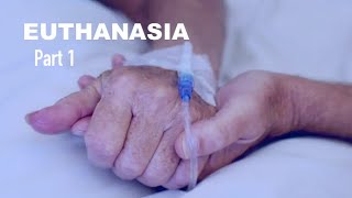 Euthanasia (Part 1)