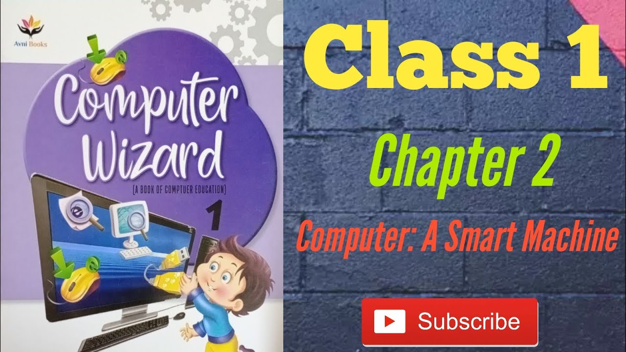 Computer: A Smart Machine | Chapter 2 | Class 1 | Computer Wizard - YouTube