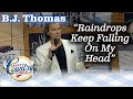 B.J. Thomas talks about writing RAINDROPS KEEP FALLING ON MY HEAD