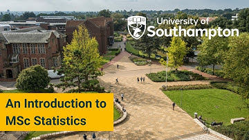 An Introduction to MSc Statistics at The University of Southampton