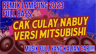 CAK CULAY NABUY VERSI MITSUBISHI X MONCLER FULL BASS | REMIX LAMPUNG TERBARU 2023 | DA MANAGEMENT