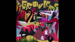 The Growlers - Greatest sHits (Full Album)