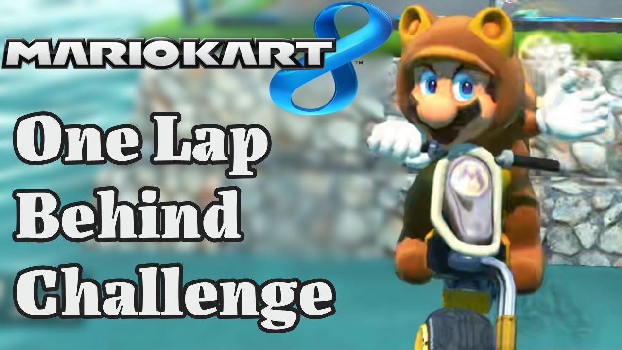 One Lap Behind Challenge: Mario Kart 8 - YouTube